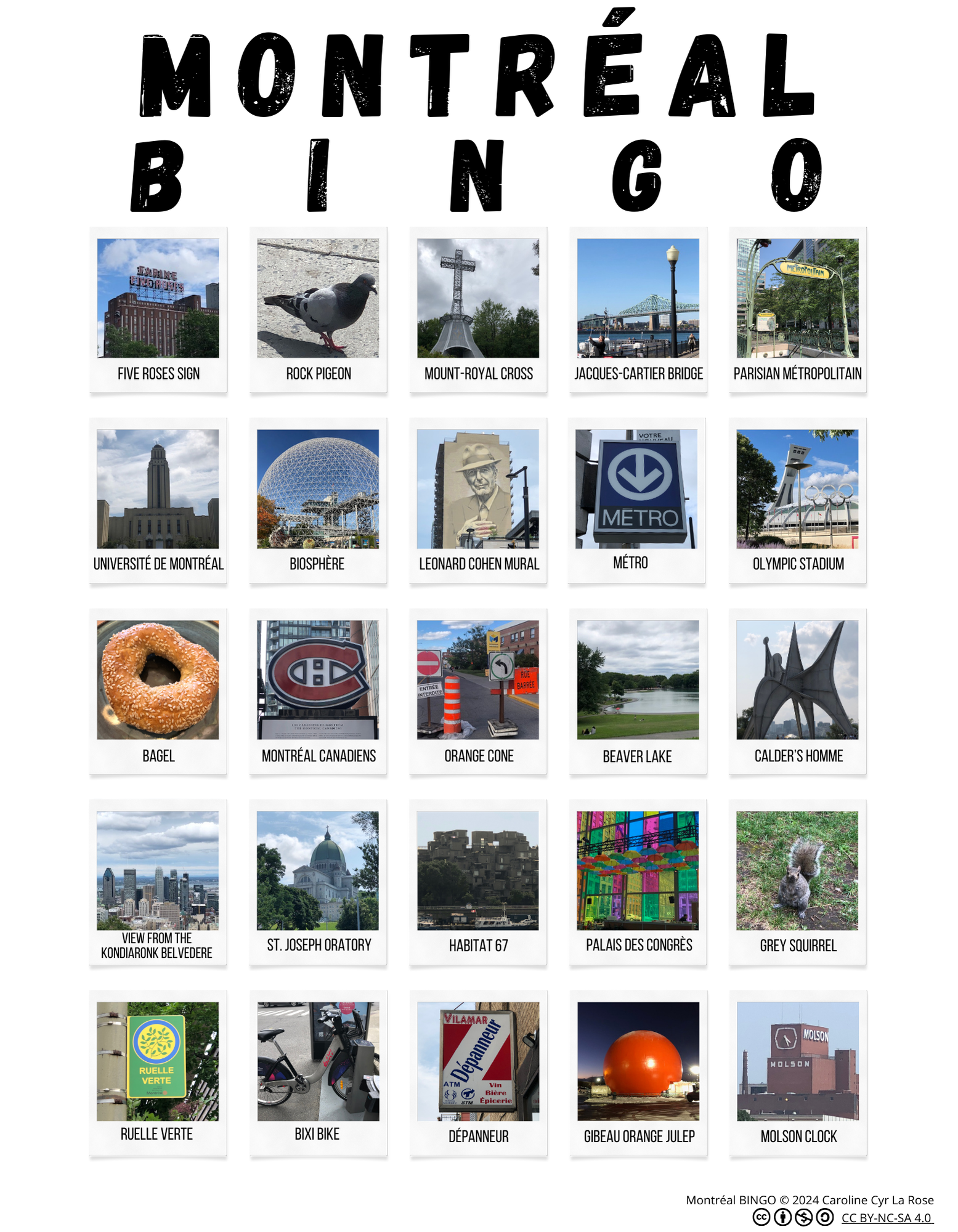 Montréal Bingo Card in English, left to right top to bottom, items are Five Roses Sign, Rock Pigeon, Mount-Royal Cross, Jacques-Cartier Bridge, Parisian Métropolitain, Université de Montréal, Biosphère, Leonard Cohen Mural, Métro, Olympic Stadium, Bagel, Montréal Canadiens, Orange Cone, Beaver Lake, Calder's Homme, View from the Kondiaronk Belvedere, St. Joseph Oratory, Habitat 67, Palais des congrès, Grey Squirrel, Ruelle Verte, Bixi Bike, Dépanneur, GIbeau Orange Julep, and the Molson Clock